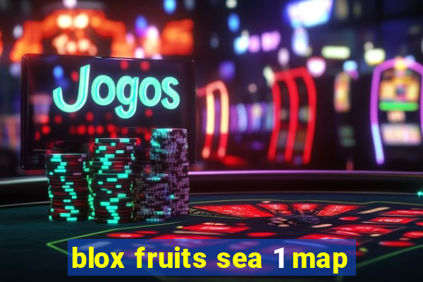 blox fruits sea 1 map